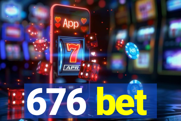 676 bet